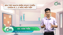 Bài tập Mạch điện xoay chiều có chứa R, L, C mắc nối tiếp