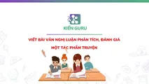 Viết bài văn nghị luận phân tích, đánh giá một tác phẩm truyện