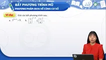 Dạng 2: Bất phương trình mũ, bất phương trình lôgarit đưa về cùng cơ số